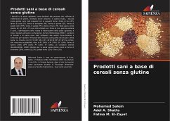 Prodotti sani a base di cereali senza glutine - Salem, Mohamed;A. Shatta, Adel;El-Zayet, Fatma M.