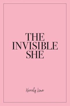 The Invisible She - Lowe, Kirrily