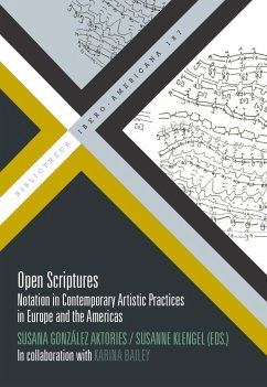 Open Scriptures : Notation in Contemporary Artistic Practices in Europe and the Americas