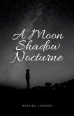 A Moon Shadow Nocturne