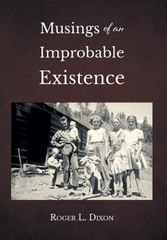 Musings of an Improbable Existence - Dixon, Roger L.