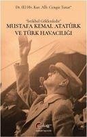 Mustafa Kemal Atatürk Ve Türk Havaciligi - Tatar, Cengiz