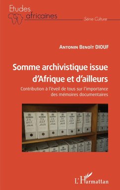 Somme archivistique issue d'Afrique et d'ailleurs - Diouf, Antonin Benoît