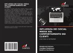 INFLUENZA DEI SOCIAL MEDIA SUL COMPORTAMENTO DEI CLIENTI