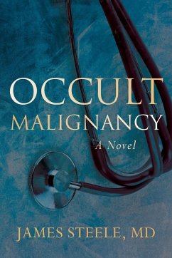 Occult Malignancy - Steele, MD James