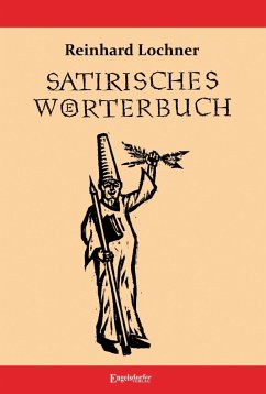 Satirisches Wörterbuch - Lochner, Reinhard