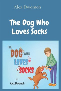 The Dog Who Loves Socks - Dwomoh, Alex