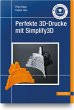 Perfekte 3D-Drucke mit Simplify3D - Bild 1