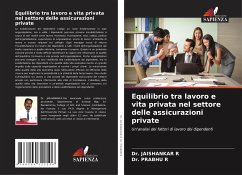 Equilibrio tra lavoro e vita privata nel settore delle assicurazioni private - R, Dr. JAISHANKAR;R, Dr. PRABHU