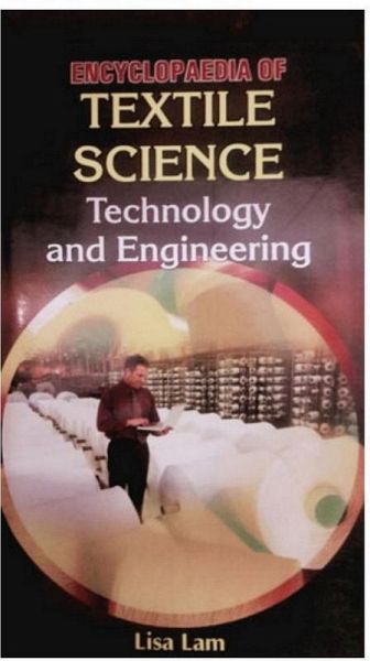 Encyclopaedia Of Textile Science, Technology And Engineering (eBook, ePUB) Encyclopaedia Of Textile Science, Technology And Engineering (eBook, ePUB)