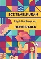 Hepberaber - Temelkuran, Ece