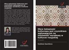 Obca to¿samo¿¿ kulturowa jest czynnikiem wp¿ywaj¿cym na to¿samo¿¿ narodow¿ w kulturze rosyjskiej - Gasnikova, Svetlana