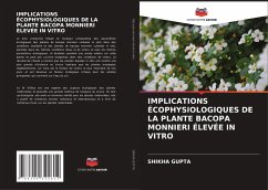 IMPLICATIONS ÉCOPHYSIOLOGIQUES DE LA PLANTE BACOPA MONNIERI ÉLEVÉE IN VITRO - Gupta, Shikha