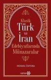 Klasik Türk ve Iran Edebiyatlarinda Münazaralar