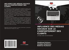 INFLUENCE DES MÉDIAS SOCIAUX SUR LE COMPORTEMENT DES CLIENTS - Erkinov, Shakhzod;Rakhimov, Umidjon;Kurbonov, Bekhruz