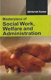 Masterpiece Of Social Work, Welfare And Administration (eBook, ePUB) Masterpiece Of Social Work, Welfare And Administration (eBook, ePUB)