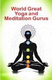 World Great Yoga And Meditation Gurus (eBook, ePUB) World Great Yoga And Meditation Gurus (eBook, ePUB)