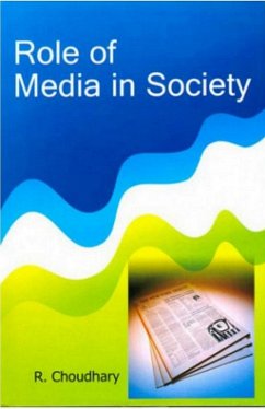 Role Of Media In Society (eBook, ePUB) - Choudhary, R.