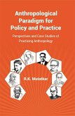 Anthropological Paradigm for Policy and Practice (eBook, ePUB) Anthropological Paradigm for Policy and Practice (eBook, ePUB)