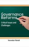 Governance Reforms Critical Issues and Challenges (eBook, ePUB) Governance Reforms Critical Issues and Challenges (eBook, ePUB)