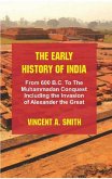 Early History of India : From 600 B.C. to the Muhammadan Conquest Including the Invasion of Alexander the Great (eBook, ePUB) Early History of India : From 600 B.C. to the Muhammadan Conquest Including the Invasion of Alexander the Great (eBook, ePUB)