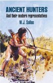 Ancient Hunters : And their Modern Representatives (eBook, ePUB)