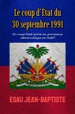 Le coup d'État du 30 septembre 1991: un coup fatal porté au processus démocratique en Haïti? (eBook, ePUB)