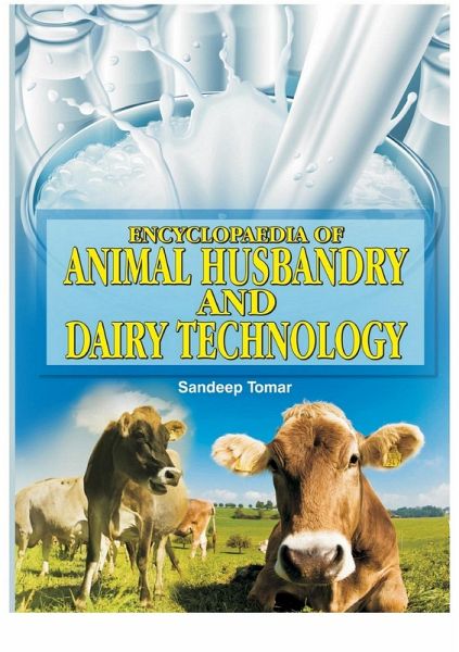 Encyclopaedia Of Animal Husbandry And Dairy Technology (eBook, ePUB)