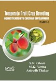 Temperate Fruit Crop Breeding: Domestication To Cultivar Development (Part-1 and Part-2) (eBook, ePUB) Temperate Fruit Crop Breeding: Domestication To Cultivar Development (Part-1 and Part-2) (eBook, ePUB)