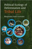 Political Ecology of Deforestation and Tribal Life: A Study of Assam-Nagaland Border Areas (eBook, ePUB) Political Ecology of Deforestation and Tribal Life: A Study of Assam-Nagaland Border Areas (eBook, ePUB)