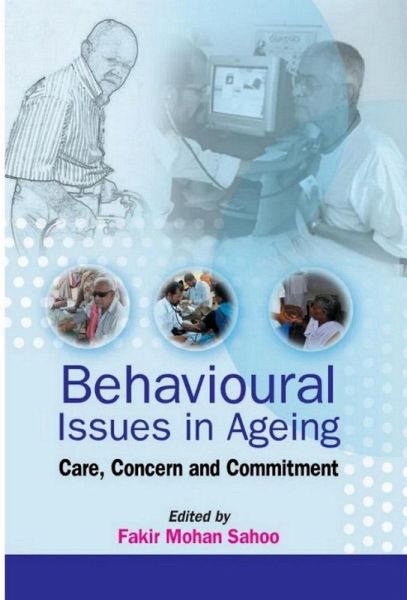 Behavioural Issues In Ageing Care, Concern and Commitment (eBook, ePUB) Behavioural Issues In Ageing Care, Concern and Commitment (eBook, ePUB)