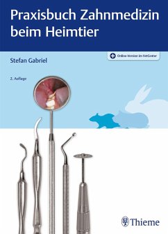 Praxisbuch Zahnmedizin beim Heimtier - Gabriel, Stefan