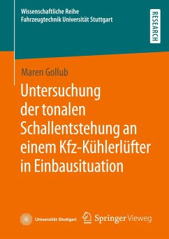 Untersuchung der tonalen Schallentstehung an einem Kfz-Kühlerlüfter in Einbausituation - Gollub, Maren