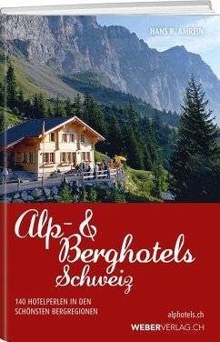 Alp & Berghotels Schweiz - Amrein, Hans R.