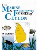 Marine And Fresh Water Fishes Of Ceylon (eBook, ePUB) Marine And Fresh Water Fishes Of Ceylon (eBook, ePUB)