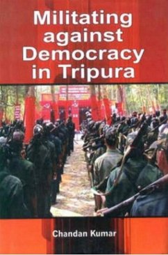 Cover Militating Against Democracy In Tripura (eBook, ePUB)
