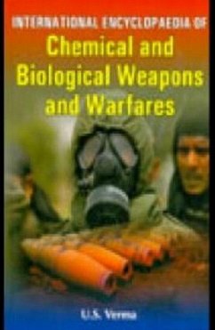 International Encyclopaedia Of Chemical And Biological Weapons And Warfares (eBook, ePUB) - Verma, U. S.