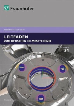 Leitfaden zur optischen 3D-Messtechnik. - Danzl, Reinhard;Berndt, Dirk;Bertz, Alexander