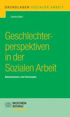 Geschlechterperspektiven in der Sozialen Arbeit - Ehlert, Gudrun