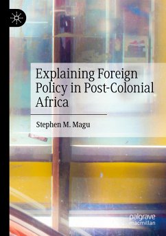 Explaining Foreign Policy in Post-Colonial Africa - Magu, Stephen M.