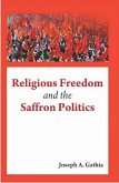 Religious Freedom and the Saffron Politics (eBook, ePUB) Religious Freedom and the Saffron Politics (eBook, ePUB)