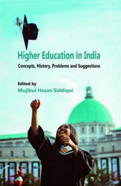 Higher Education in India: Concepts, History, Problems and Suggestions (eBook, ePUB) - Siddiqui, Mujibul Hasan