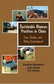Sustainable Biomass Practices in China Case Studies and Policy Environment (eBook, ePUB) Sustainable Biomass Practices in China Case Studies and Policy Environment (eBook, ePUB)