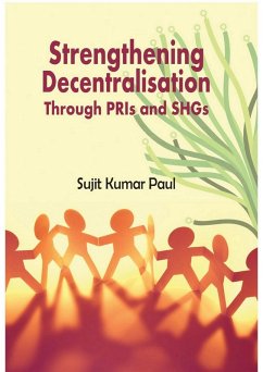 Strengthening Decentralisation Through PRIs and SHGs (eBook, ePUB) - Paul, Sujit Kumar