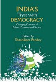 India's Tryst with Democracy Changing Contours of Politics, Economy and Society (eBook, ePUB) India's Tryst with Democracy Changing Contours of Politics, Economy and Society (eBook, ePUB)