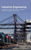 Industrial Engineering A Handbook Of Useful Information For Managers, Engineers, Designers And Scientists (eBook, ePUB) Industrial Engineering A Handbook Of Useful Information For Managers, Engineers, Designers And Scientists (eBook, ePUB)