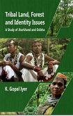 Tribal Land, Forest and Identity Issues: A Study of Jharkhand and Odisha (eBook, ePUB) Tribal Land, Forest and Identity Issues: A Study of Jharkhand and Odisha (eBook, ePUB)