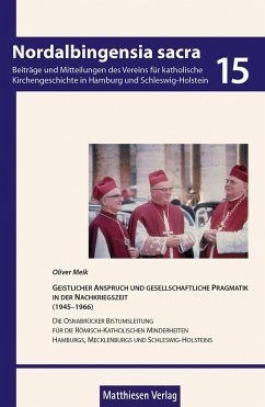 Geistlicher Anspruch und gesellschaftliche Pragmatik in der Nachkriegszeit (1945-1966) - Meik, Oliver
