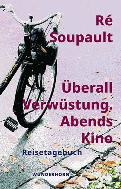 Überall Verwüstung. Abends Kino - Soupault, Ré