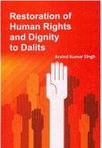 Restoration Of Human Rights And Dignity To Dalits (eBook, ePUB) Restoration Of Human Rights And Dignity To Dalits (eBook, ePUB)